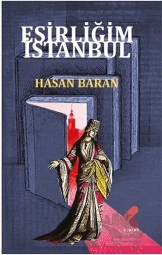 Esirliğim İstanbul – Hasan Baran – Klaros Yayınları kitap kapağı