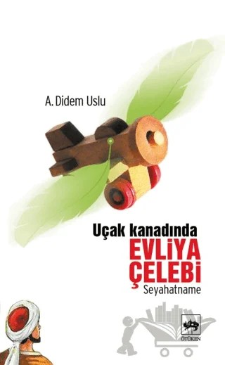 Uçak Kanadında Evliya Çelebi – Ayşe Didem Uslu – Ötüken Neşriyat kitap kapağı