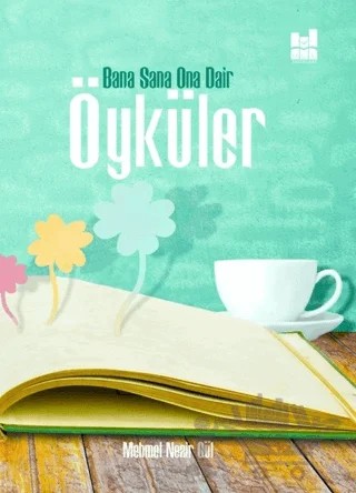 Bana Sana Ona Dair Öyküler – Mehmet Nezir Gül – Mgv Yayınları kitap kapağı