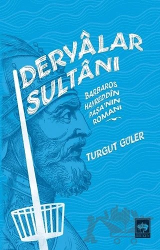Deryalar Sultanı – Turgut Güler – Ötüken Neşriyat kitap kapağı