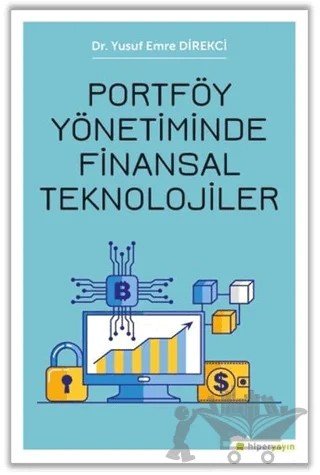 Portföy Yönetiminde Finansal Teknolojiler – Yusuf Emre Direkci – Hiperlink Yayınları kitap kapağı