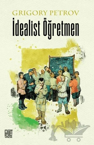 İdealist Öğretmen – Grıgory Petrov – Palet Yayınları kitap kapağı