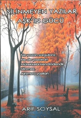 Silinmeyen Yazılar Aşk'ın Gücü – Arif Soysal – Zinde Yayıncılık kitap kapağı