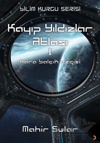 Kayıp Yıldızlar Atlası 1 - Kara Balçık Ezgisi – Mahir Sular – Cinius Yayınları kitap kapağı