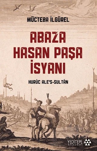 Abaza Hasan Paşa İsyanı – Mücteba İlgürel – Yeditepe Akademi kitap kapağı