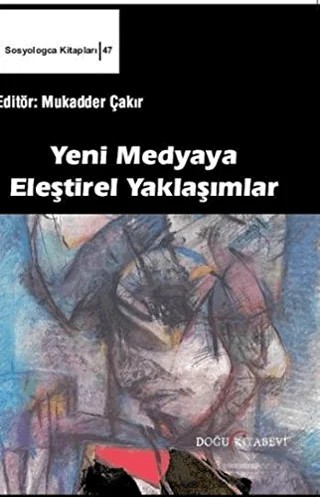 Yeni Medyaya Eleştirel Yaklaşımlar – Kolektif – Doğu Kitabevi kitap kapağı