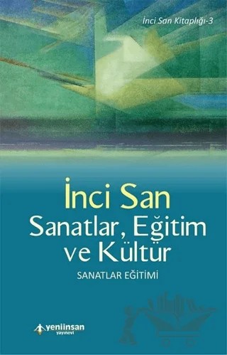 Sanatlar, Eğitim ve Kültür – İnci San – Yeni İnsan Yayınevi kitap kapağı