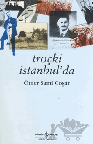 Troçki İstanbul’da – Ömer Sami Coşar – İş Bankası Kültür Yayınları kitap kapağı