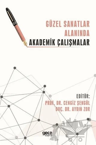 Güzel Sanatlar Alanında Akademik Çalışmalar – Aydın Zor, Cengiz Şengül – Gece Kitaplığı kitap kapağı