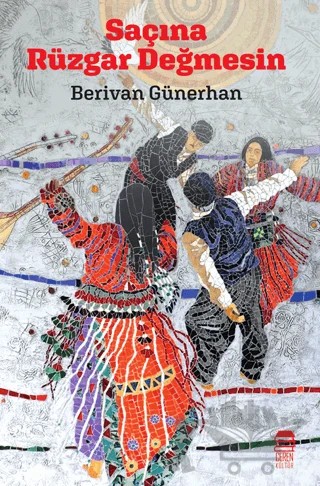 Saçına Rüzgar Değmesin – Berivan Günerhan – Ceren Kitap kitap kapağı