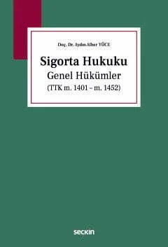 Sigorta Hukuku Genel Hükümler (TTK m. 1401 – m. 1452) – Aydın Alber Yüce – Seçkin Yayıncılık kitap kapağı