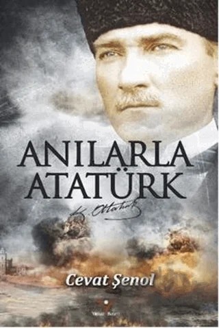 Anılarla Atatürk – Cevat Şenol – Yılmaz Basım kitap kapağı