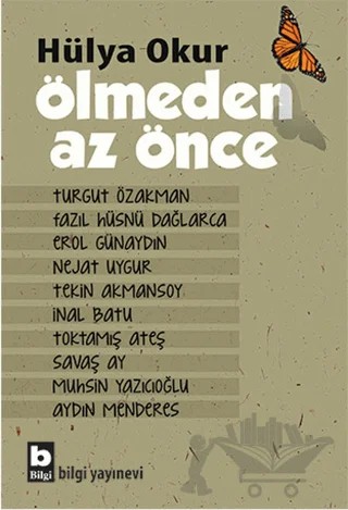 Ölmeden Az Önce – Hülya Okur – Bilgi Yayınevi kitap kapağı