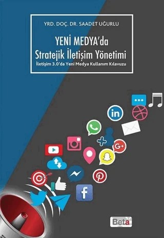 Yeni Medya'da Stratejik İletişim Yöntemi – Saadet Uğurlu – Beta Yayınevi kitap kapağı