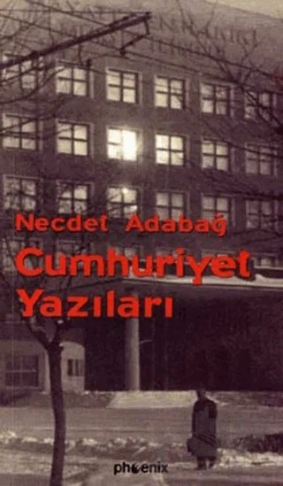 Cumhuriyet Yazıları – Necdet Adabağ – Phoenix Yayınevi kitap kapağı
