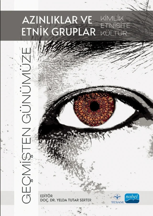GEÇMİŞTEN GÜNÜMÜZE AZINLIKLAR VE ETNİK GRUPLAR -Kimlik, Etnisite, Kültür- – Ahmet Fidan, Ali Demirel, Aras Yolusever, Aykut Karahan, Ayşe Çiçek, Bülent Atalay, F. Begüm Yıldızeli, Hande Sözer, İlknur Koç Çiftçi, Lütfi Arslan, M. Emir Fidan, Meri Taksi Deveciyan, Muhsin Önal, Okan Gülbak, Seçil Şenel Uzunkaya – TESAM Kitaplığı kitap kapağı