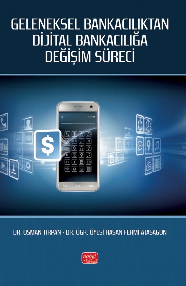 Geleneksel Bankacılıktan Dijital Bankacılığa Değişim Süreci – Osman Tırpan, Hasan Fehmi Atasagun – Nobel Bilimsel Eserler kitap kapağı