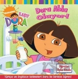 Kaşif Dora - Dora Abla Oluyor – Kolektif – Doğan Egmont Yayıncılık kitap kapağı