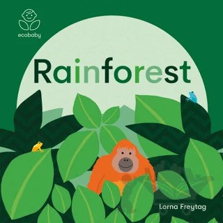 Eco Baby: Rainforest – Lorna Freytag – Templar Publishing kitap kapağı