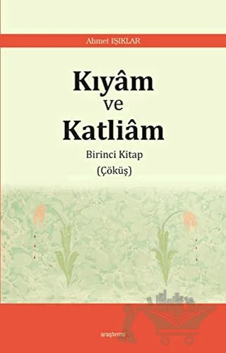 Kıyam ve Katliam – Ahmet Işıklar – Araştırma Yayınları kitap kapağı