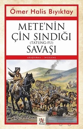 Mete’nin Çin Sındığı (Tatung-Fu) Savaşı – Ömer Halis Bıyıktay – Panama Yayıncılık kitap kapağı