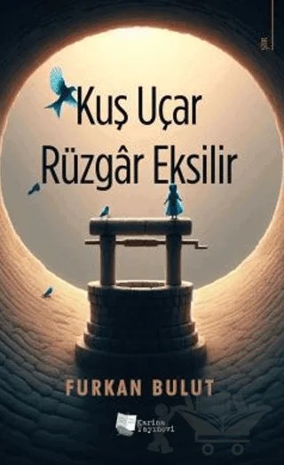 Kuş Uçar Rüzgar Eksilir – Furkan Bulut – Karina Yayınevi kitap kapağı