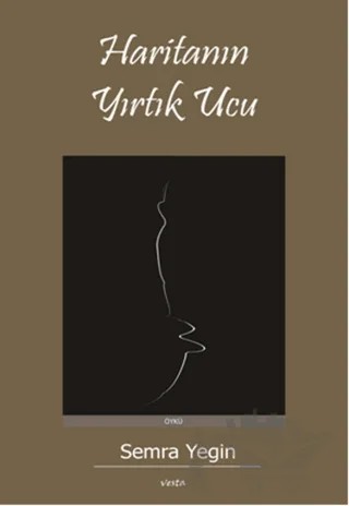Haritanın Yırtık Ucu – Semra Yegin – Vesta Yayınları kitap kapağı