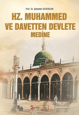 Hz. Muhammed ve Davetten Devlete Medine – Şefaettin Severcan – Kimlik Yayınları kitap kapağı
