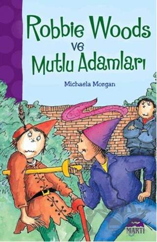 Robbie Woods ve Mutlu Adamları – Michaela Morgan – Martı Çocuk Yayınları kitap kapağı