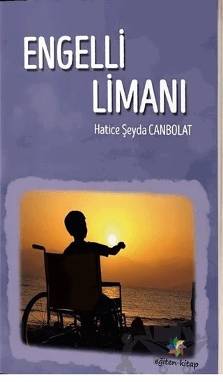 Engelli Limanı – Hatice Şeyda Canpolat – Eğiten Kitap kitap kapağı