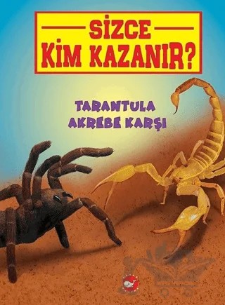 Tarantula Akrebe Karşı - Sizce Kim Kazanır? – Jerry Pallotta – Beyaz Balina Yayınları kitap kapağı