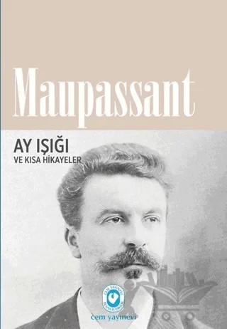 Ay Işığı ve Kısa Hikayeler – Guy de Maupassant – Cem Yayınevi kitap kapağı