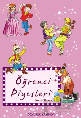 Öğrenci Piyesleri – Fevzi Günenç – Özyürek Yayınları kitap kapağı