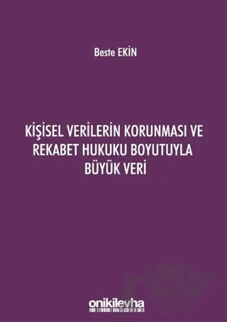 Kişisel Verilerin Korunması ve Rekabet Hukuku Boyutuyla Büyük Veri – Beste Ekin – On İki Levha Yayınları kitap kapağı