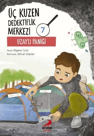 Üç Kuzen Dedektiflik Merkezi 7 - Uzaylı Paniği – Bilgenur Çorlu – Erdem Çocuk kitap kapağı
