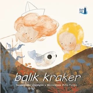 Balık Kraker – Özgür Özgülgün – Büyülü Fener Yayınları kitap kapağı