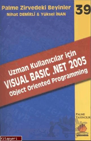 Zirvedeki Beyinler 39 / Uzman Kullanıcılar İçin Visual Basic .Net 2005 Object Oriented Programming – Yüksel İnan – Palme Yayıncılık kitap kapağı