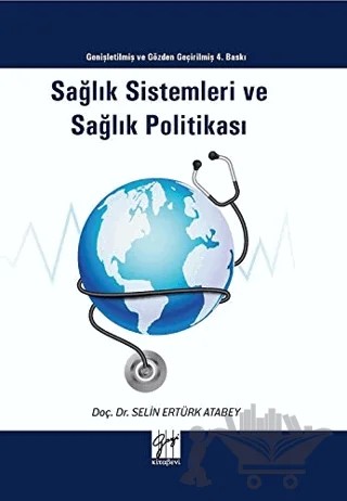 Sağlık Sistemleri ve Sağlık Politikası – Selin Ertürk Atabey – Gazi Kitabevi kitap kapağı