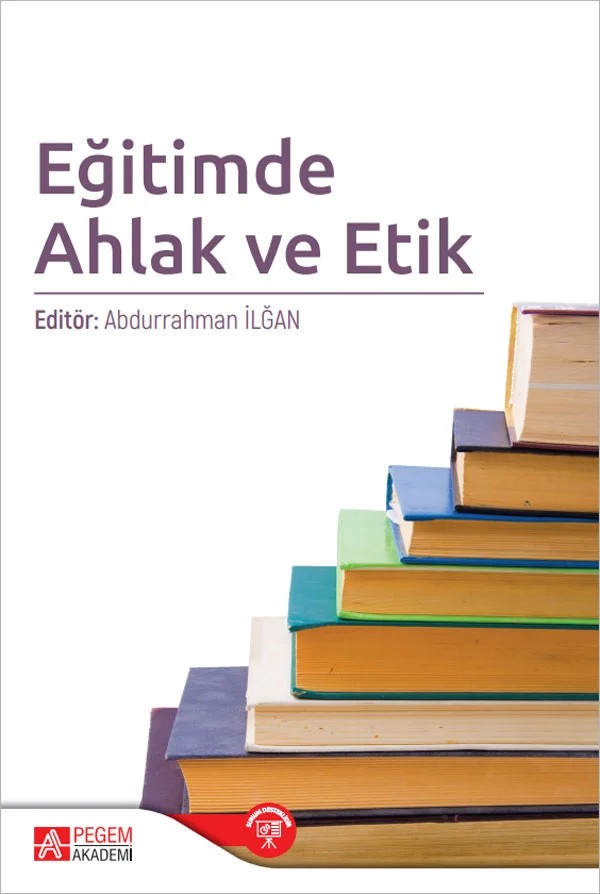 Eğitimde Ahlak ve Etik – Abdurrahman İlğan, Abdurrahman Ekinci, Çiğdem Apaydın, Engin Aslanargun, Erkan Dinç – Pegem Akademi Yayıncılık kitap kapağı