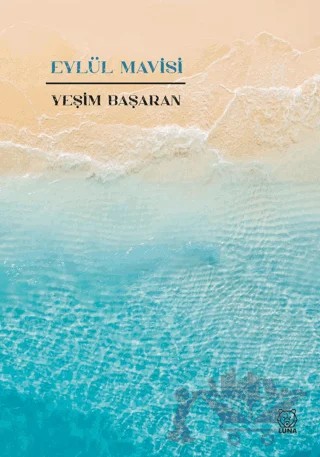 Eylül Mavisi – Yeşim Başaran – Luna Yayınları kitap kapağı
