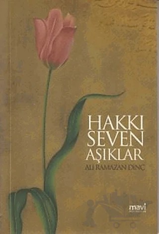 Hakkı Seven Aşıklar – Ali Ramazan Dinç – Mavi Yayıncılık kitap kapağı