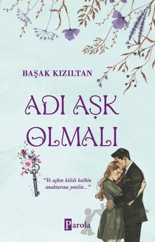 Adı Aşk Olmalı – Başak Kızıltan – Parola Yayınları kitap kapağı