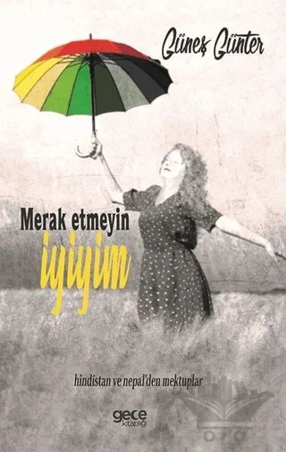 Merak Etmeyin İyiyim – Güneş Günter – Gece Kitaplığı kitap kapağı