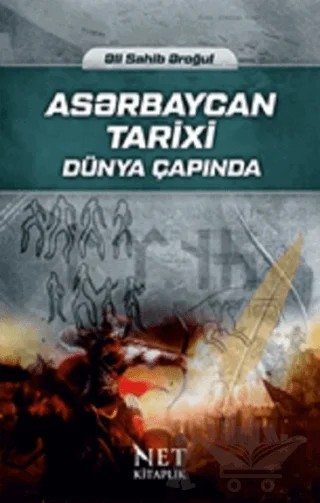Aserbaycan Tarixi – Ali Sahib Aroğul – Net Kitaplık Yayıncılık kitap kapağı