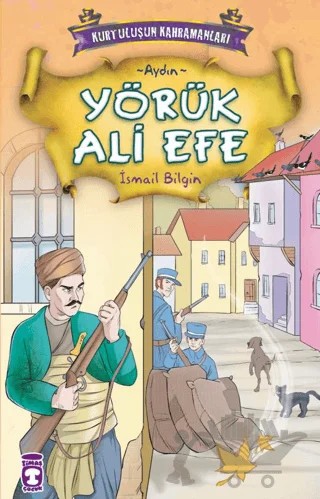 Yörük Ali Efe - Aydın – İsmail Bilgin – Timaş Çocuk kitap kapağı