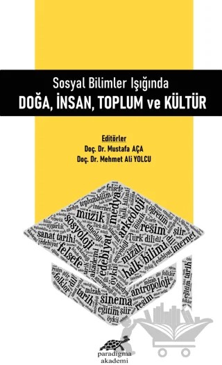 Sosyal Bilimler Işığında Doğa, İnsan, Toplum ve Kültür – Mehmet Ali Yolcu, Mustafa Aça – Paradigma Akademi Yayınları kitap kapağı