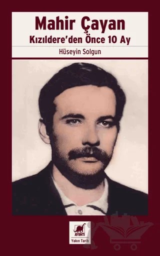 Mahir Çayan - Kızıldere'den Önce 10 Ay – Hüseyin Solgun – Ayrıntı Yayınları kitap kapağı