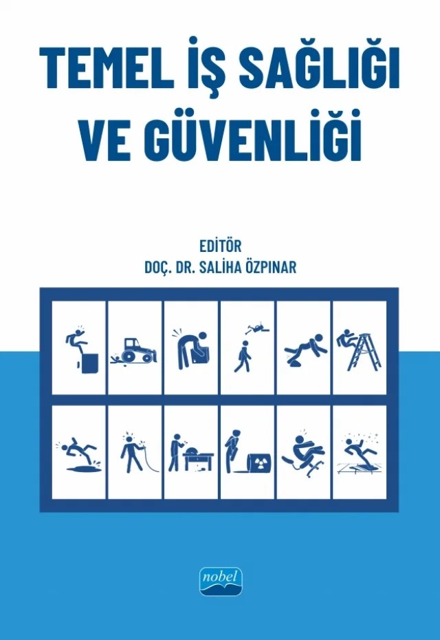 Temel İş Sağlığı ve Güvenliği – Gökhan Yaşar, Hasan Basri Savaş, Hüseyin Avsallı, İsmail Erdem Erkoyun, İsmail Sarıkan, Mehmet Dikici, Murat Yetkin, Namık Hüseyinli, Saliha Özpınar, Vildan Yılmaz – Nobel Akademik Yayıncılık kitap kapağı