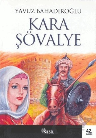 Kara Şövalye – Yavuz Bahadıroğlu – Nesil Yayınları kitap kapağı