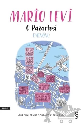 O Pazartesi Eminönü - Gördüklerimiz Göremediklerimiz 3 – Mario Levi – Everest Yayınları kitap kapağı